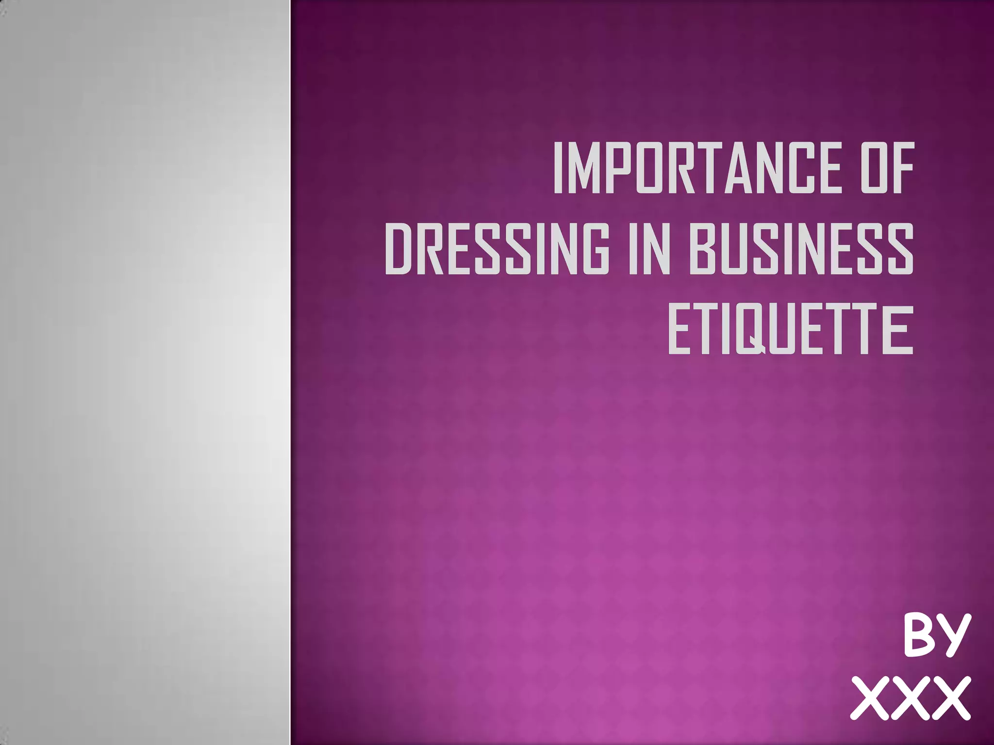 Importance of dressing in business etiquette PPT
