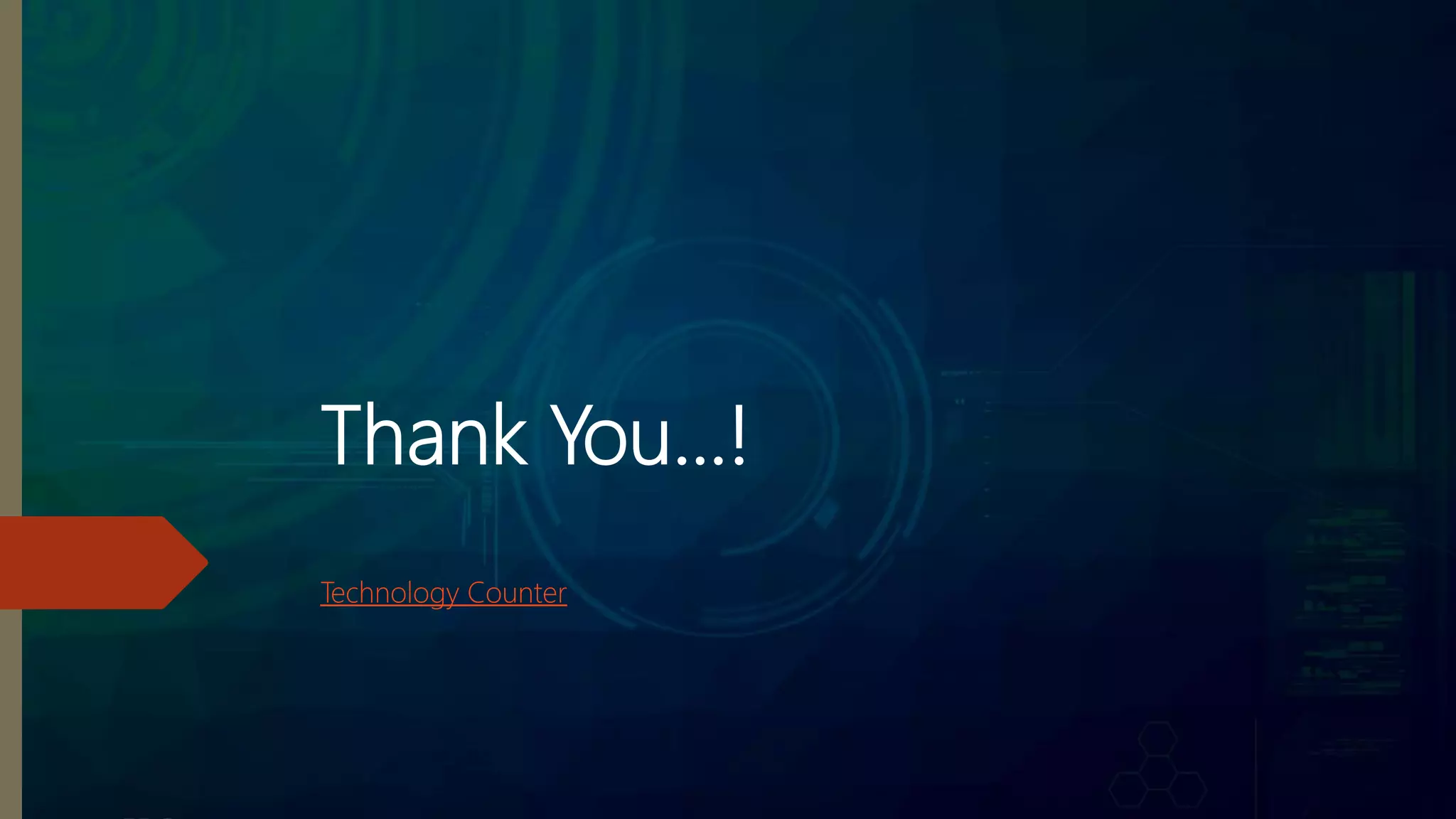 Thank You...!
Technology Counter
 