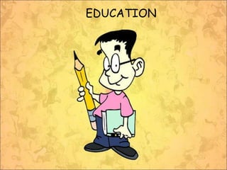 What is Education ?
Education in its general sense is a form
of learning in which the Knowledge, skills,
and habits of a ...
