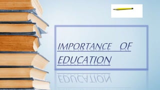 Importance of education | PPTX