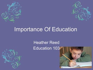 Importance Of Education  Heather Reed Education 103 