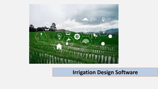 Irrigation Design Software
 