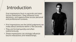 Influence Impression Importance of first impressionss on person .pptx