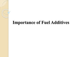 Importance of Fuel Additives
 
