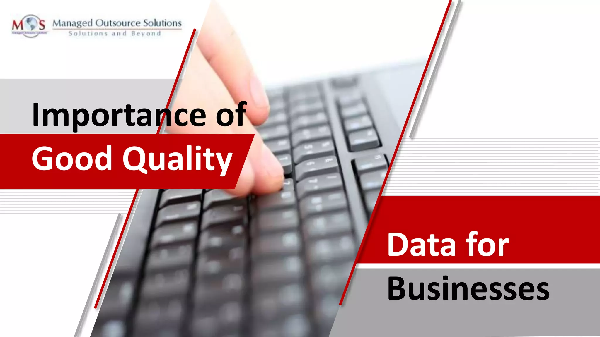 Importance of
Good Quality
Data for
Businesses