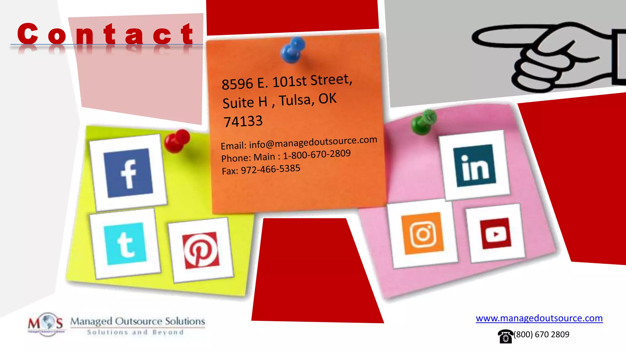 C o n t a c t
(800) 670 2809
www.managedoutsource.com