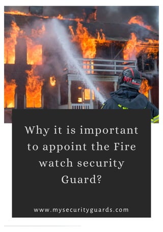 Importance of hiring fire watch security guard in California - citiguard