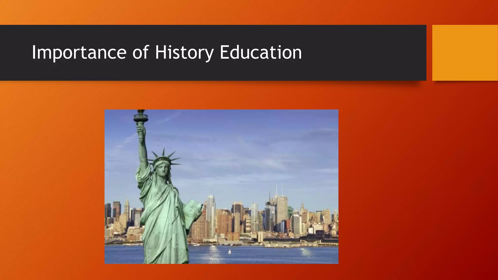 Importance of history education power point | PPTX