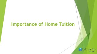 Importance of Home Tuition
 