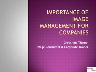 Greeshma Thampi
Image Consultant & Corporate Trainer
 
