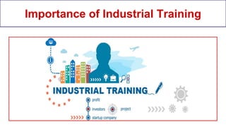 Importance of Industrial Training
 