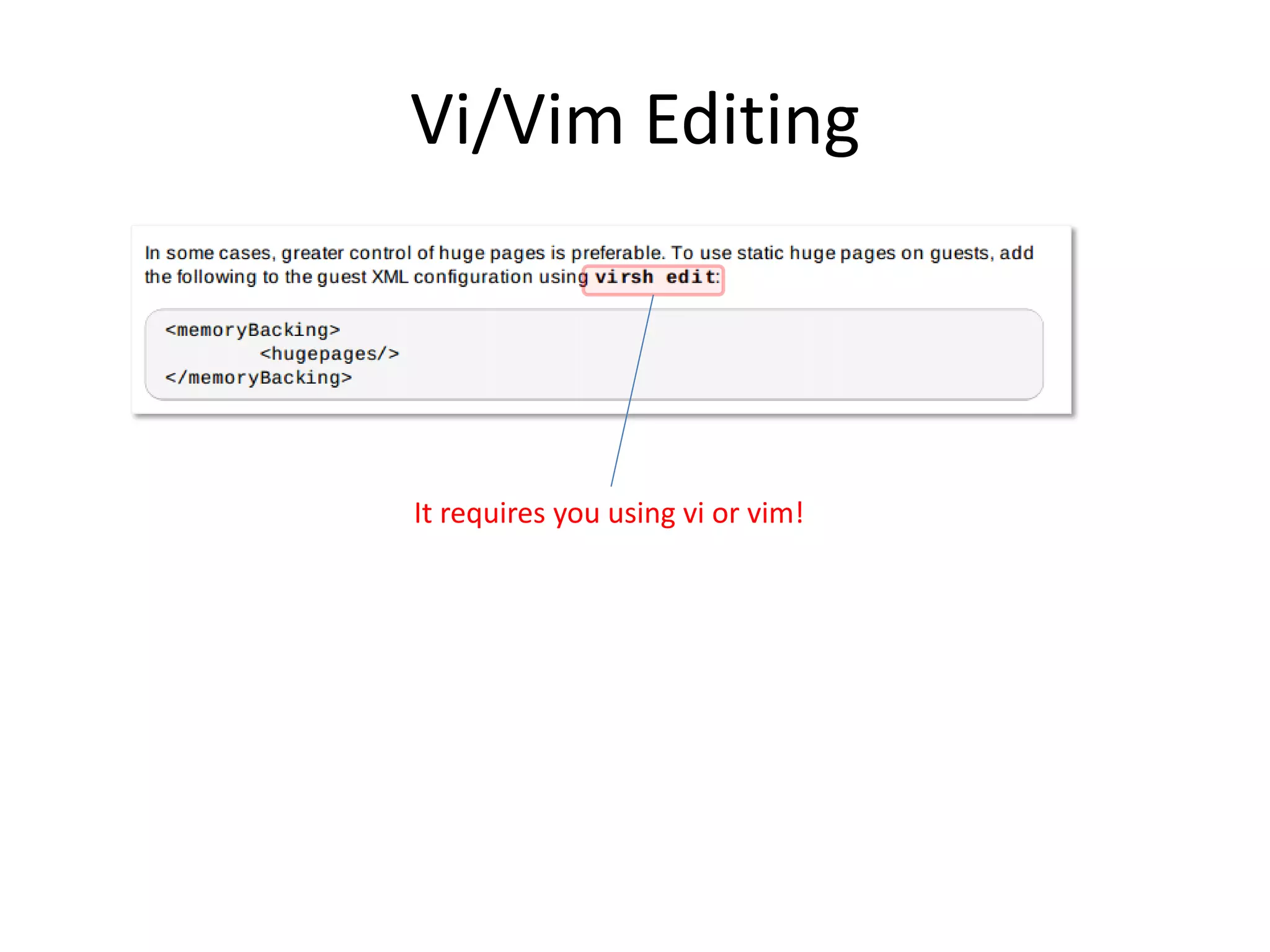 Vi/Vim Editing
It requires you using vi or vim!
 