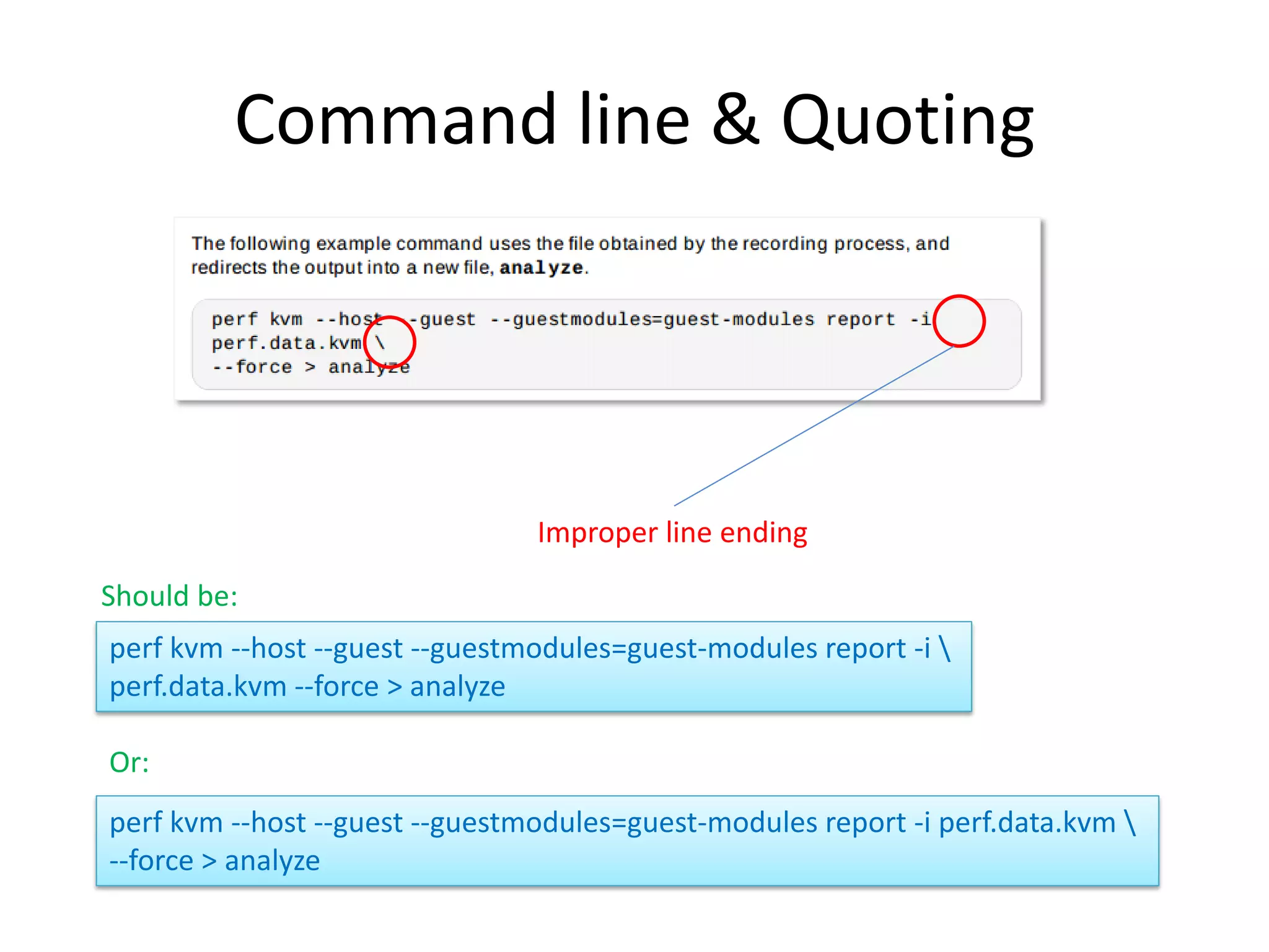 Command line & Quoting
Improper line ending
perf kvm --host --guest --guestmodules=guest-modules report -i 
perf.data.kvm --force > analyze
Should be:
perf kvm --host --guest --guestmodules=guest-modules report -i perf.data.kvm 
--force > analyze
Or:
 