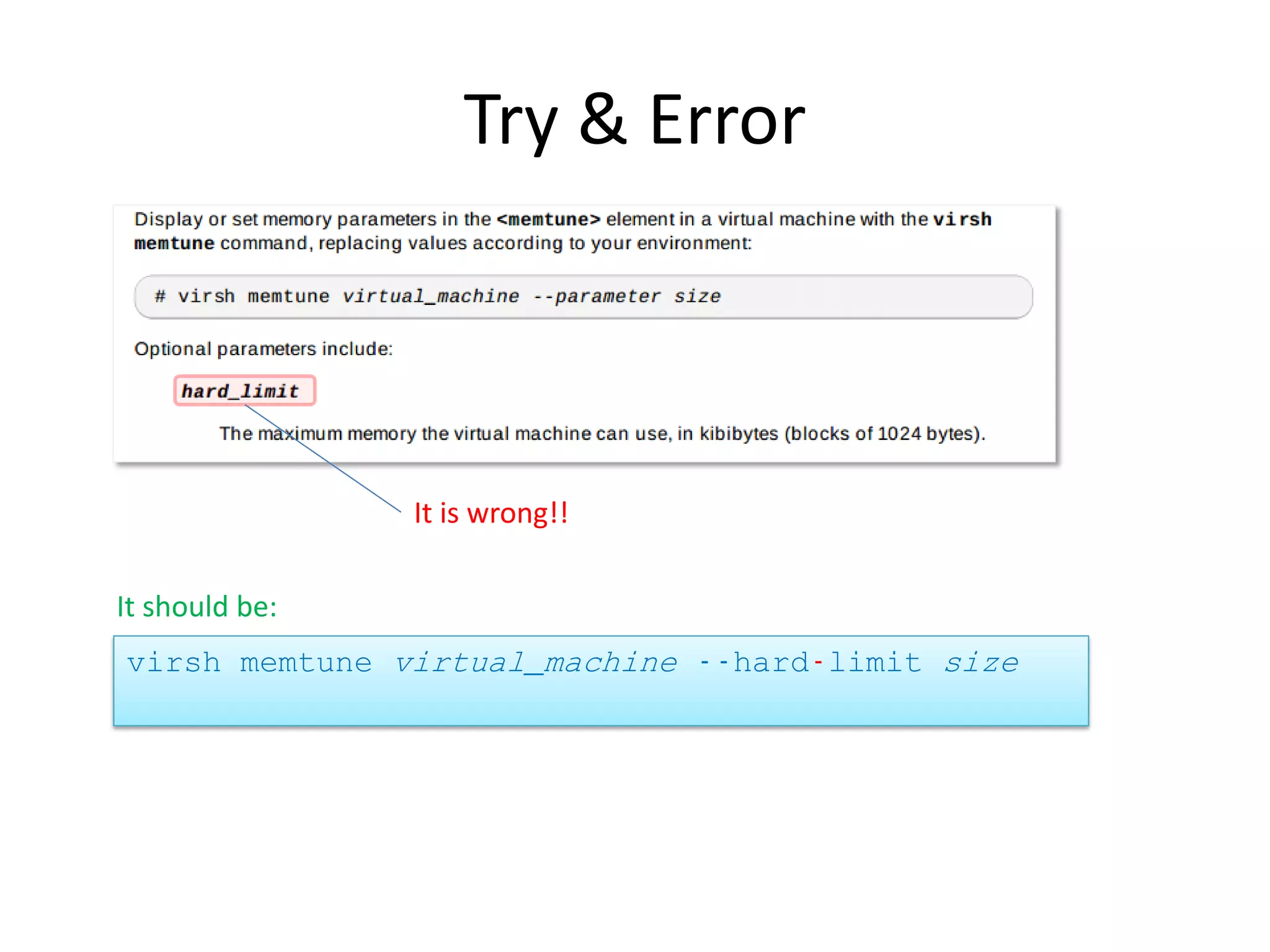 Try & Error
virsh memtune virtual_machine --hard-limit size
It is wrong!!
It should be:
 