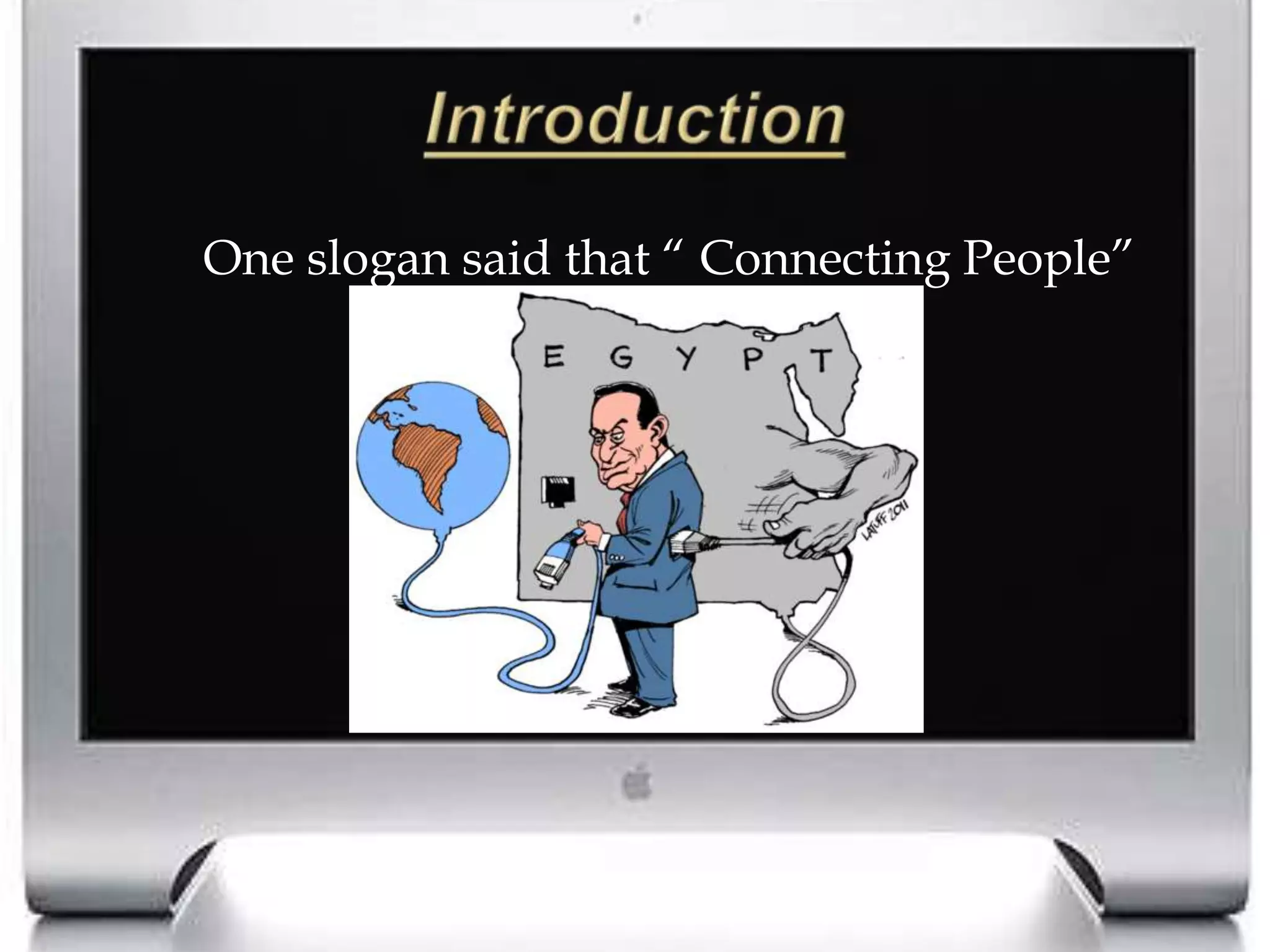 Introduction		One slogan said that “ Connecting People” 