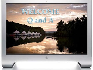 WELCOMEQ and A