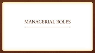 Managerial Rol Importance of mintzberg managerial roles in professional life | PPTX