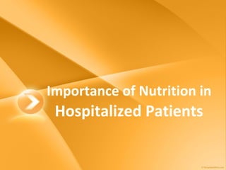 Importance of Nutrition in  Hospitalized Patients 