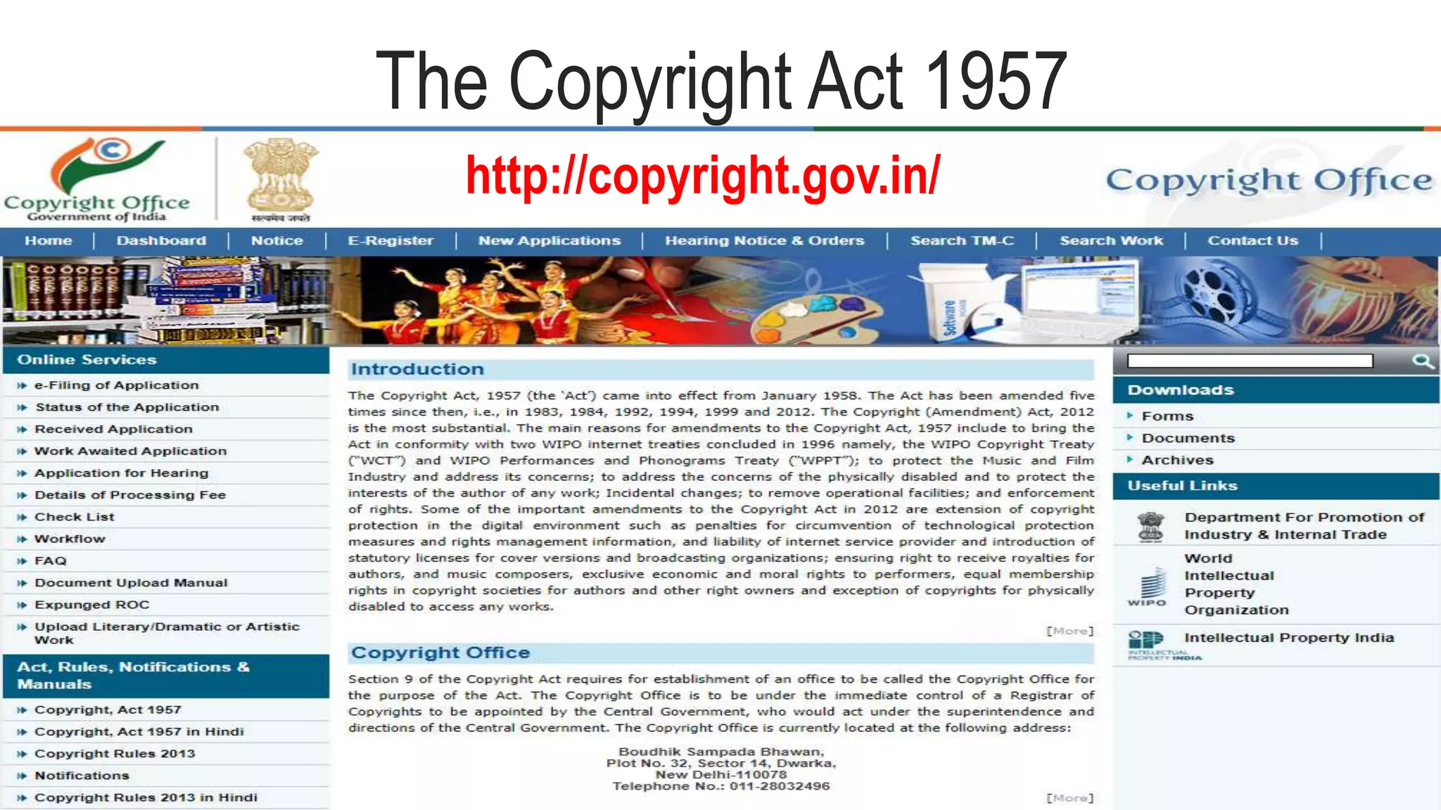 The Copyright Act 1957
http://copyright.gov.in/
 