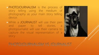 Importance of photo journalism | PPTX