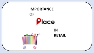 IMPORTANCE
OF
IN
RETAIL
 