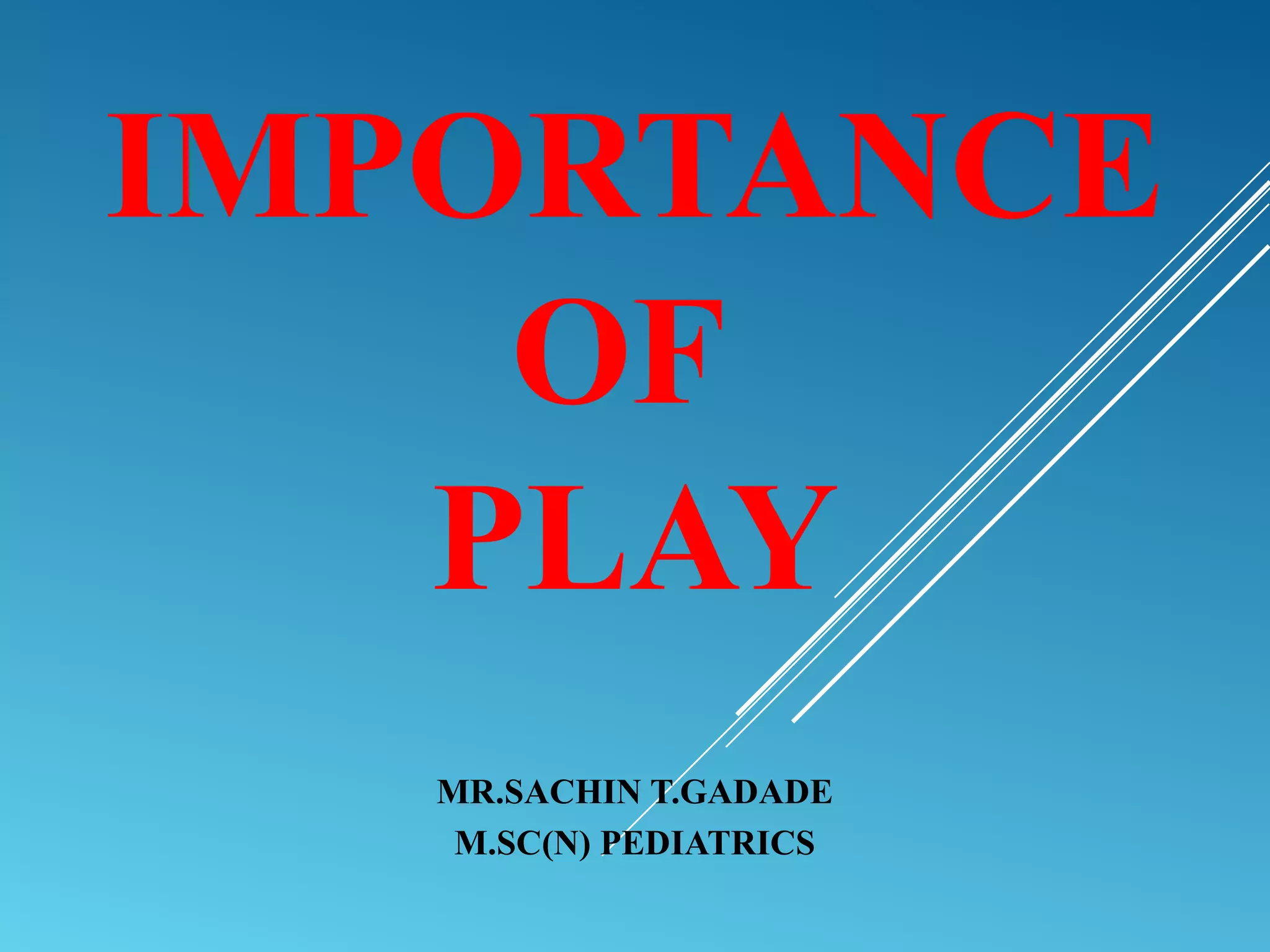 IMPORTANCE OF PLAY PPT