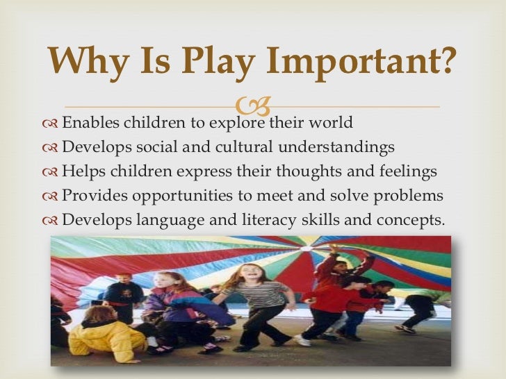 why play is important for children essay why play is important for children essay