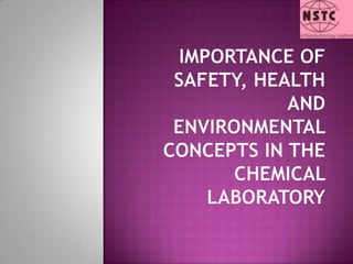 Importance of Safety, Health and Environmental Concepts in the Chemical Laboratory 