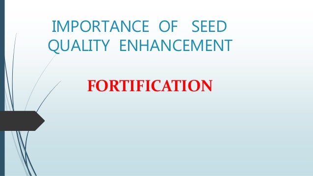 Importance Of Seed Quality Enhancement Fortification Importance Of Seed Quality Enhancement Fortification