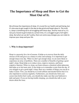 The Importance of Sleep and How to Get the
Most Out of It.
We all know the importance of sleep. It's crucial for our healt...