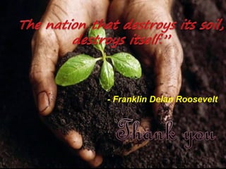 - Franklin Delan Roosevelt
 