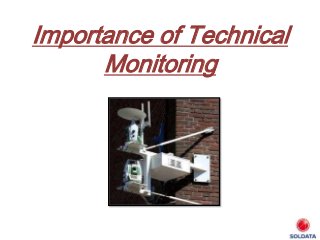 Importance of Technical
Monitoring
 