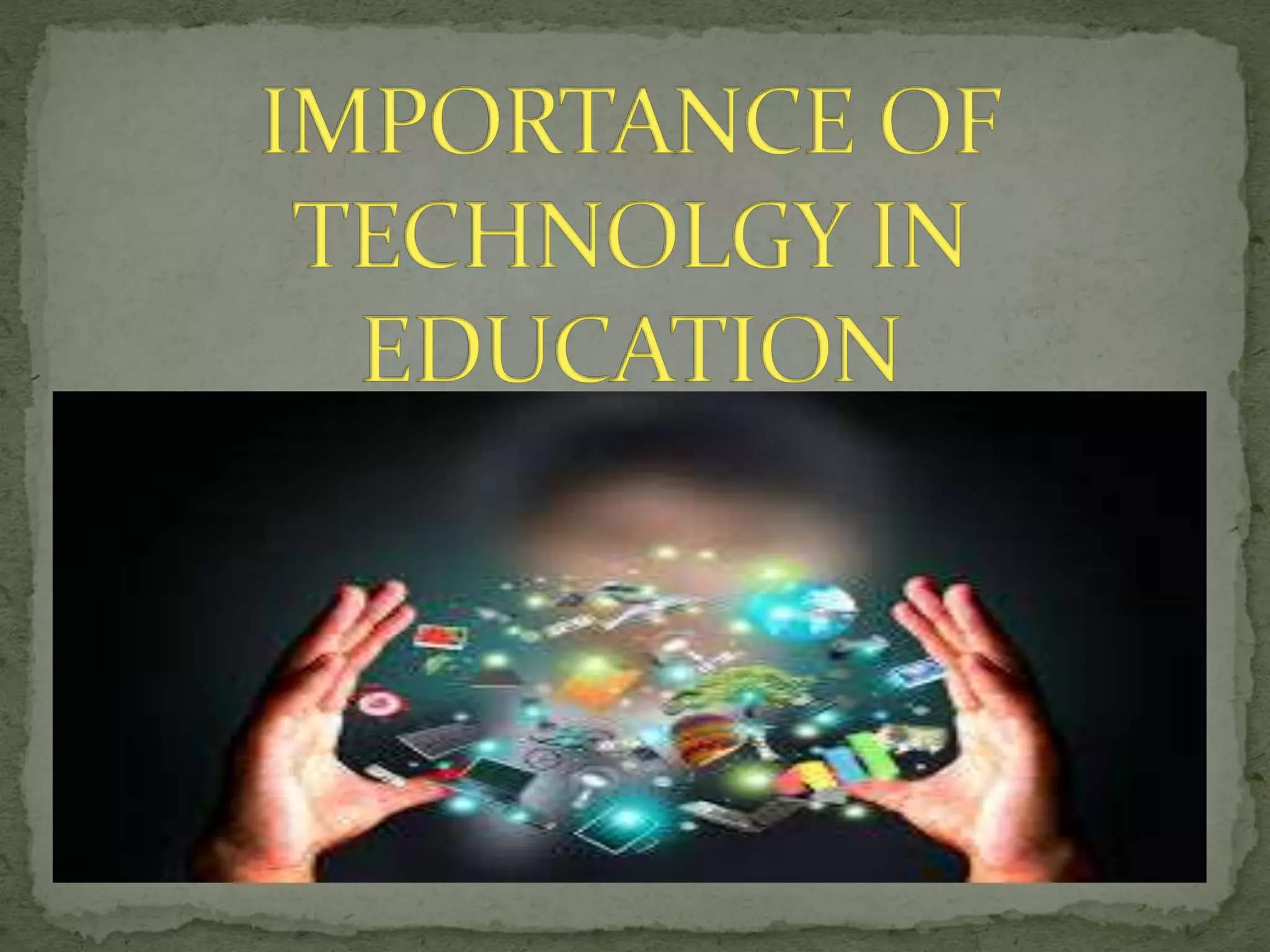 Importance of technology in education