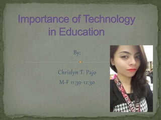 By:
Chrislyn T. Pajo
M-F 11:30-12:30
 