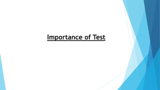 Importance of Test
 