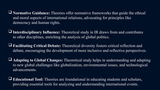 Importance of theories in IR for undersatandind international relations ...