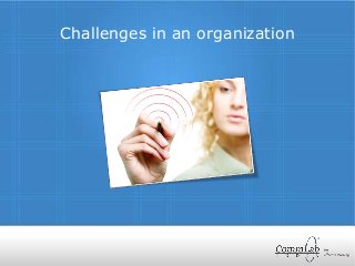 Challenges in an organization
 