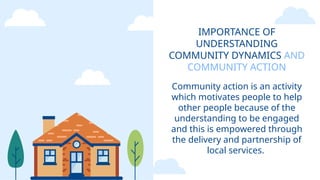 Importance of Understanding Community Dynamics and Community Action.pptx