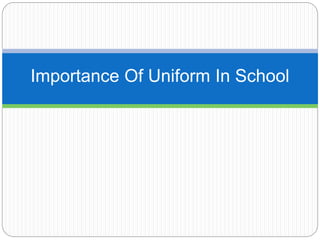 Importance Of Uniform In School
 