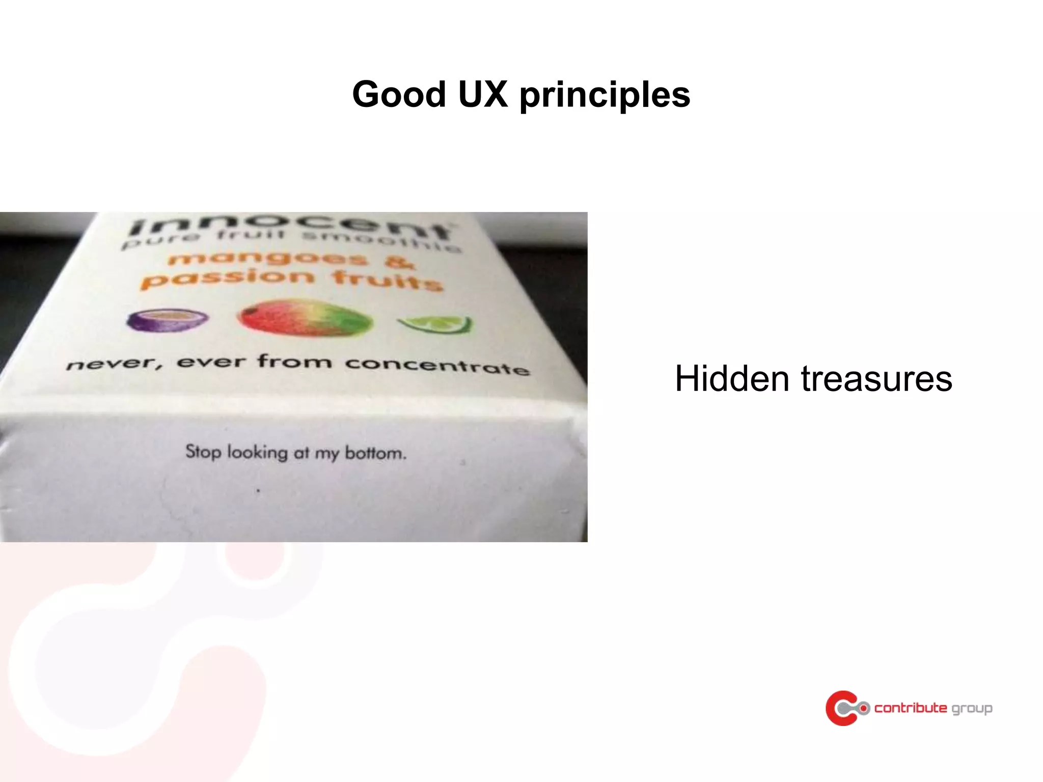 Good UX principles
Hidden treasures
 
