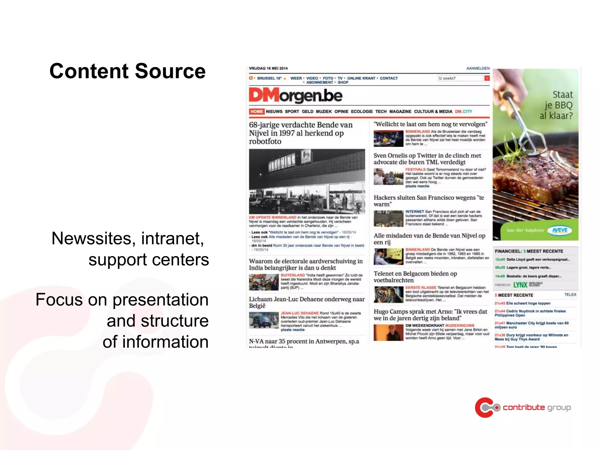 Content Source
Newssites, intranet,
support centers
Focus on presentation
and structure
of information
 