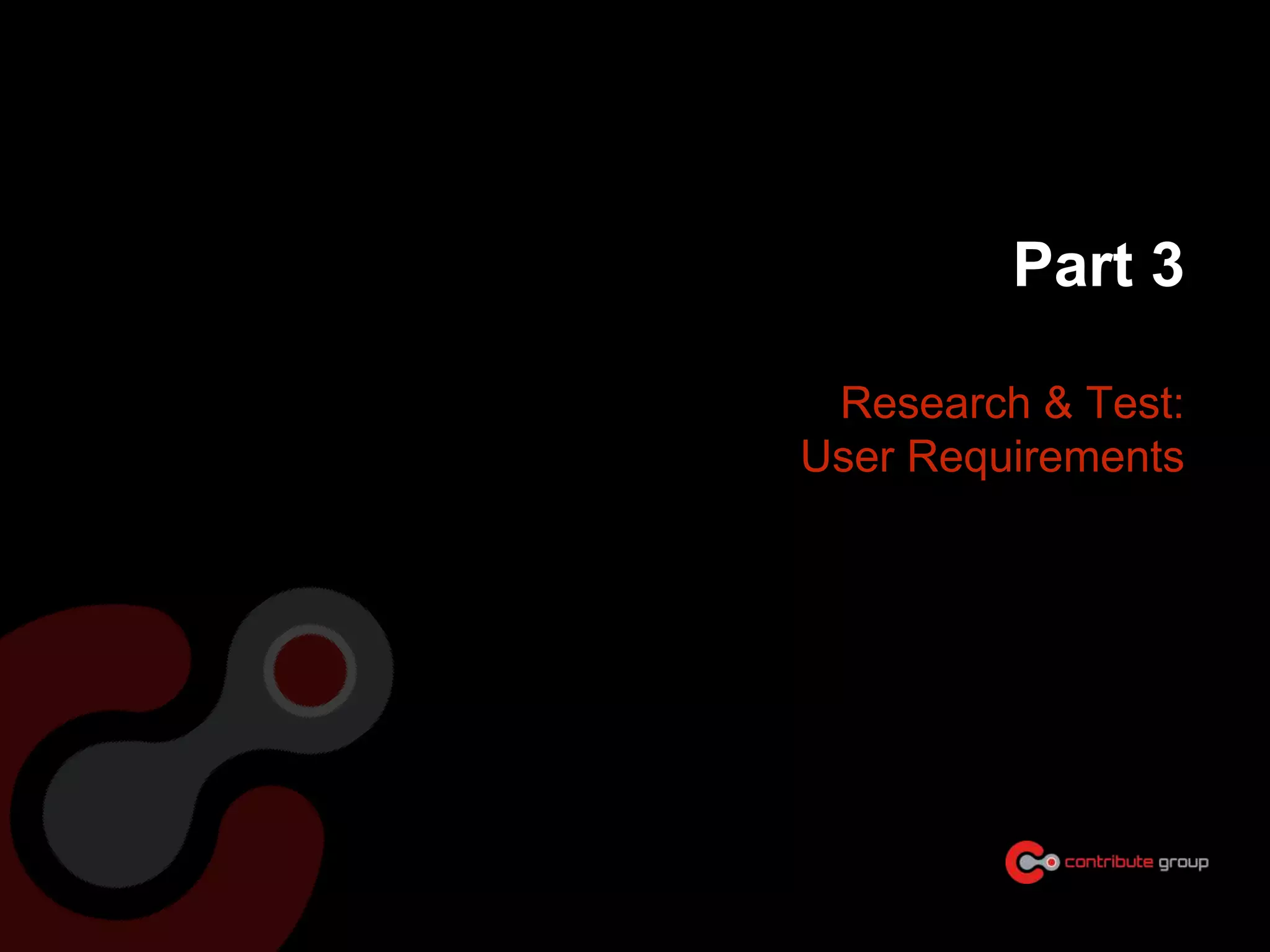 Part 3
Research & Test:
User Requirements
 