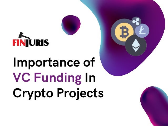 Importance of
VC Funding In
Crypto Projects
 