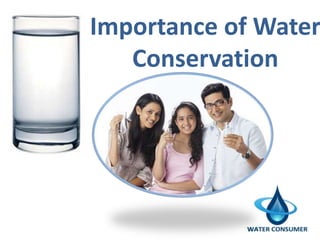 Importance of Water 
Conservation 
 
