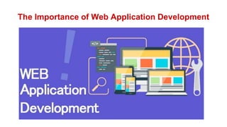 Importance of web application development | PPT