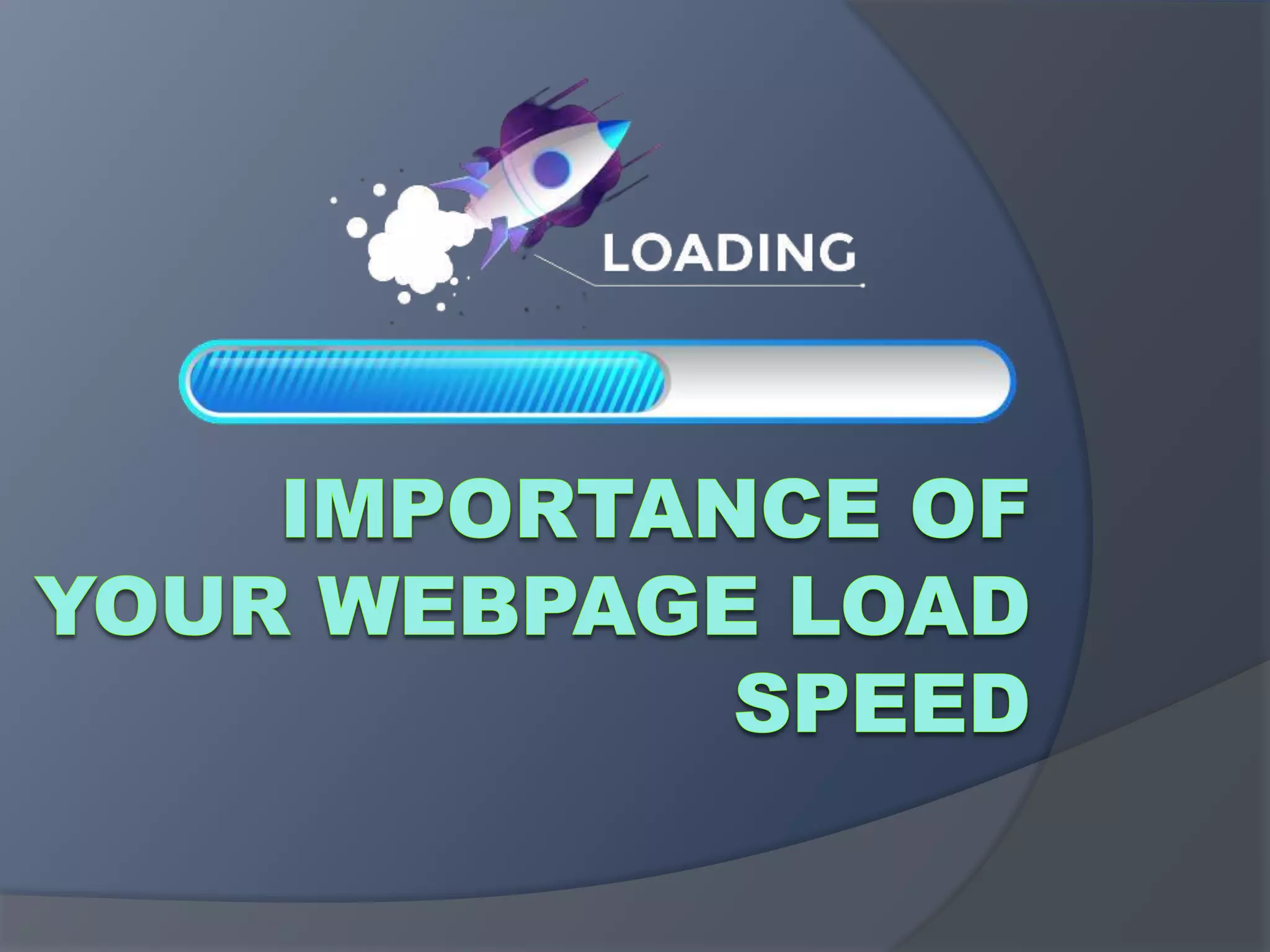 Importance of your webpage load speed | PPT