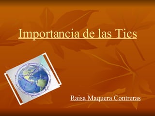 Importancia de las Tics Raisa Maquera Contreras 