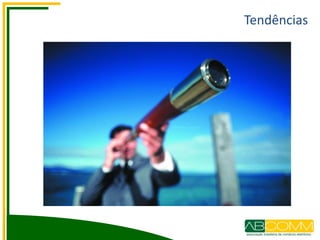 Tendências
 