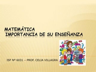 ISF Nº 6018 – PROF. CELIA VILLAGRA
 