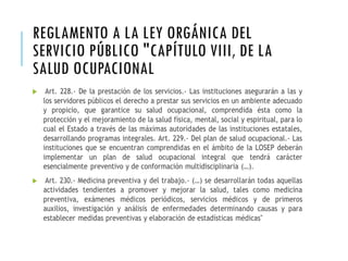 REGLAMENTO A LA LEY ORGÁNICA DEL
SERVICIO PÚBLICO "CAPÍTULO VIII, DE LA
SALUD OCUPACIONAL
 